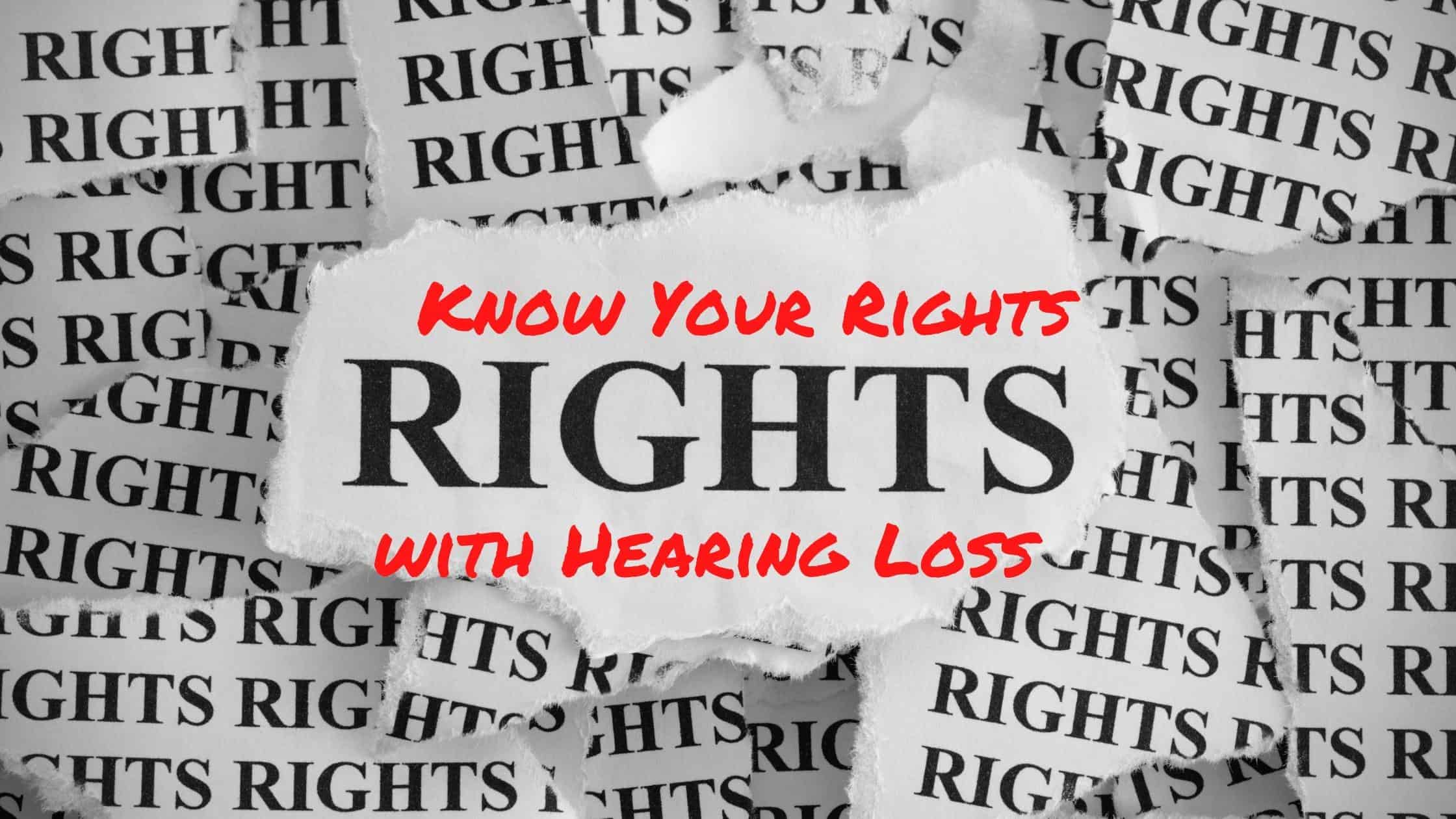 Know your rights With hearing loss
