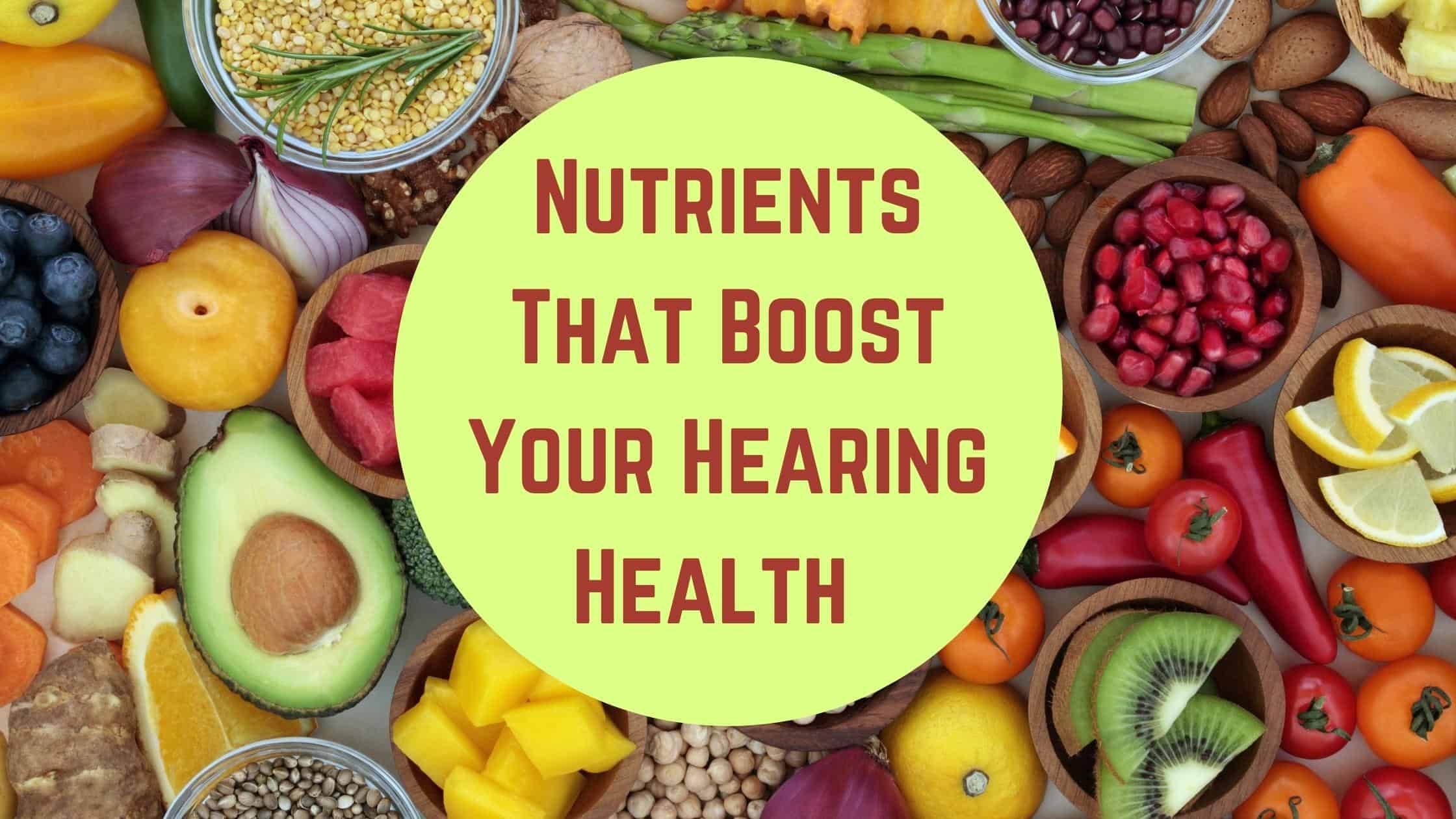 Nutrients that boost your hearing health
